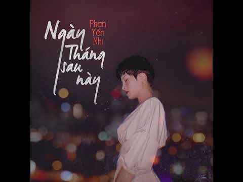 Ngày Tháng Sau Này - Phan Yến Nhi | Karaoke