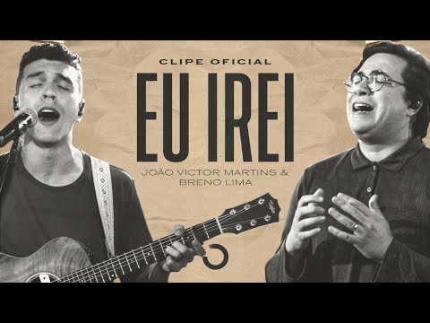 Eu Irei - João Victor Martins