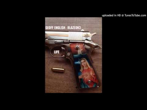 GEOFF ENGLISH x BLAZEON3 - LIFE