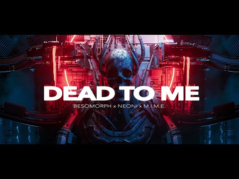 Neoni x Besomorph x M.I.M.E - Dead To Me (Official Music Video)