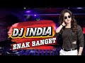 Dj India Enak Banget Remix India Full Bass Terbaru