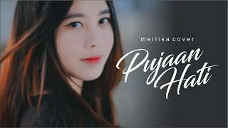 Download lagu Meilisa Cover (Pujaan Hati - Yangseku) mp3