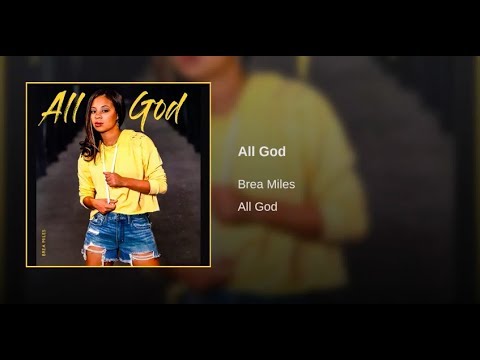 Brea Miles -  All God (Official Audio)