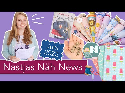 Nastjas Näh News Juni 2022 – Sommertrends, Einschulung, Stoffneuheiten!