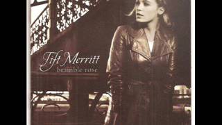 Tift Merritt ~ Trouble Over Me