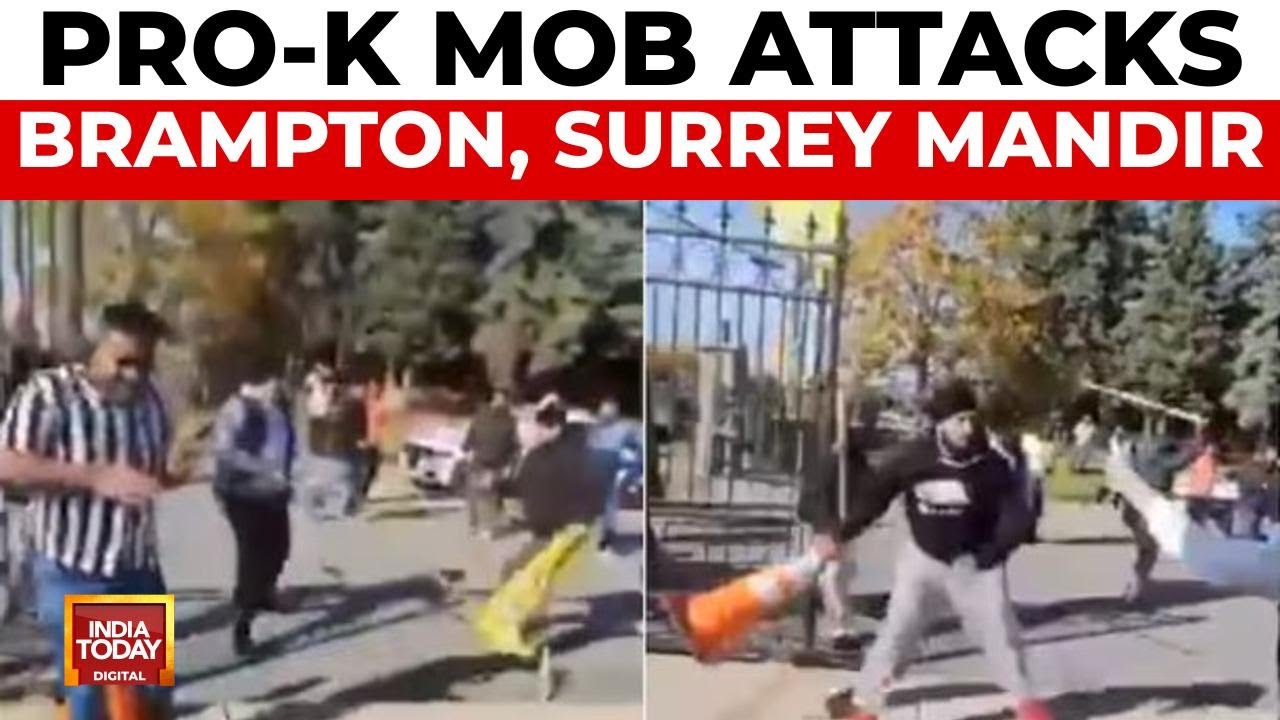 Pro-k Mob Attack Hindu Temples, Beat Up Hindu Devotees In Canada | India Today