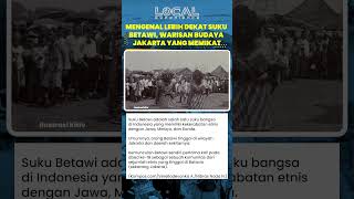 Download lagu Mengenal Lebih Dekat Suku Betawi Warisan Budaya Jakarta yang Memikat mp3