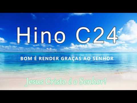 Hino C24 - Bom é render graças ao Senhor!