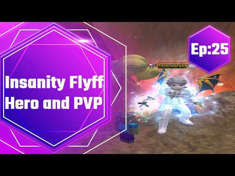 Insanity Flyff - Hero and PVP! (Ep:25)
