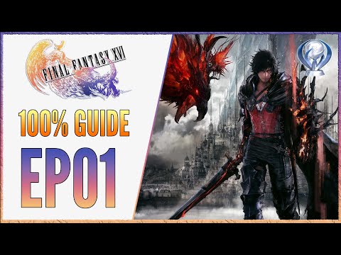 [EP01] FF16 100% Walkthrough - Platinum Trophy Guide - The Nysa Defile - Combat Tutorial