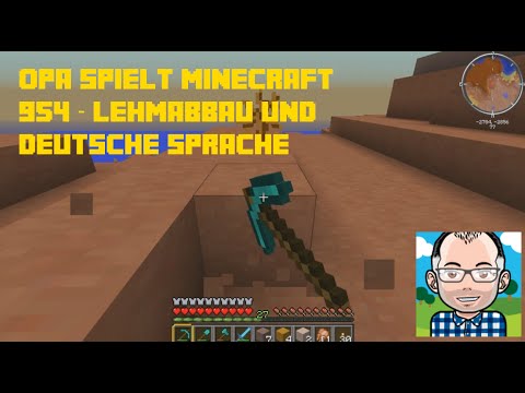 Opa spielt Minecraft 954 – Lehmabbau und deutsche Sprache