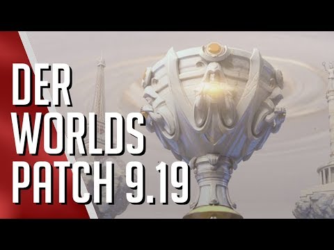 Riot übertreibt es mal wieder WORLDS Patch? 9.19 Patchrundown German