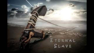 Eternal Slave Music Video