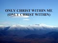 Christ Within me w/ Lyrics