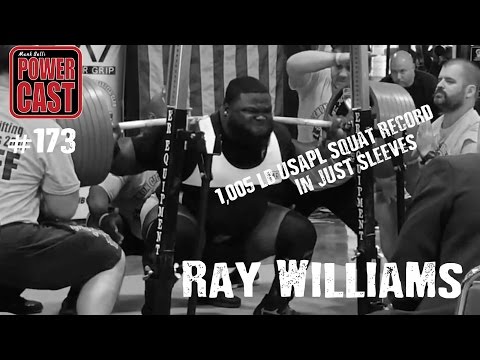Ray Williams - 1,005 Raw Squatter | Mark Bell's PowerCast #173