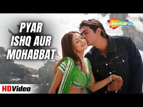 Pyaar Ishq Aur Mohabbat | Udit Narayan, Alka Yagnik | Arjun Rampal, Kirti Reddy | Romantic Songs