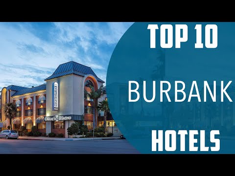 Top 10 Best Hotels to Visit in Burbank, California | USA - English