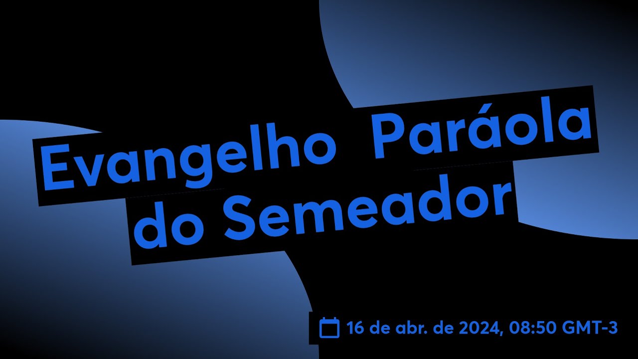 Evangelho  Paráola do Semeador