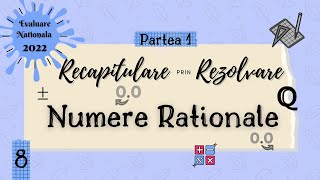 Evaluare Nationala 2022 | Recapitulare prin Rezolvare | 8. Numere rationale | Partea 1