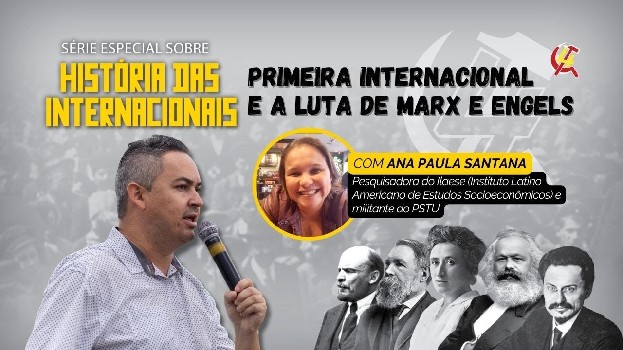 HISTÓRIA DAS INTERNACIONAIS: PRIMEIRA INTERNACIONAL E A LUTA DE MARX E ENGELS - PARTE 1