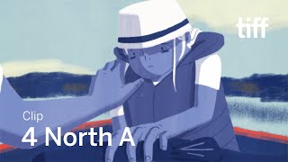 4 NORTH A Clip | TIFF 2020