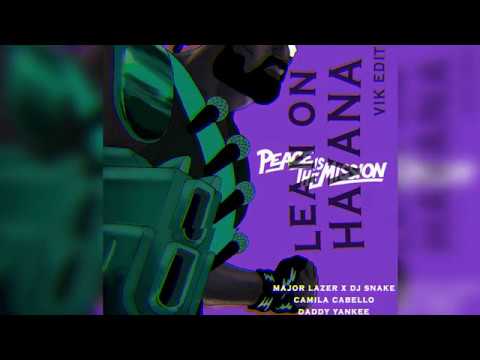 Major Lazer x DJ SNAKE vs Camila Cabello & Daddy Yankee - Lean on Havana (VIK EDIT)