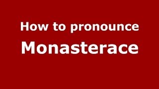 How to pronounce Monasterace