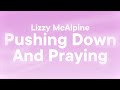 Lizzy McAlpine Pushing It Down And Praying Lyrics