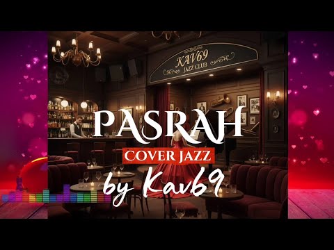 🎵PASRAH—ERMY KULIT || 🎷  JAZZ  COVER By Kav69
