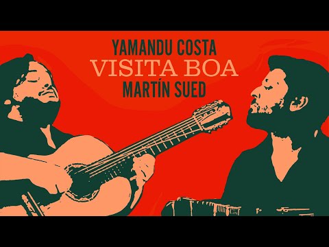 Especial Visita Boa: Yamandu Costa e Martín Sued