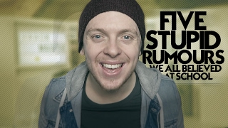 5 STUPID RUMOURS WE ALL BELIEVED AT SCHOOL