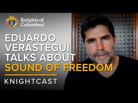 Eduardo Verastegui talks about his new film Sound of Freedom | KnightCast