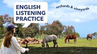 English Listening Practice | A country trail walk past horses, vineyards, & orchards