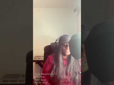 Tiana Major9 - Same Space Cover Sung By Teni Tinks