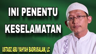 Download lagu Inilah Penentu Keselamatan Seorang Hamba | Ustadz Abu Yahya Badrusalam, Lc mp3