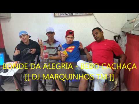 BONDE DA ALEGRIA - BEBO CACHAÇA