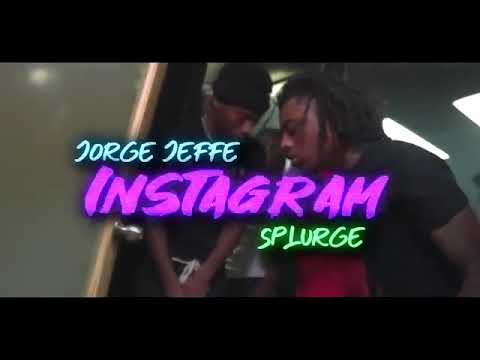 Jorge Jeffe X Splurge - Instagram (HHG Exclusive - Official Music Video)
