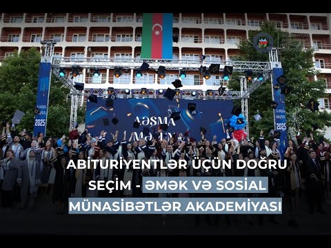 Abituriyentlər üçün doğru seçim - Əmək və Sosial Münasibətlər Akademiyası