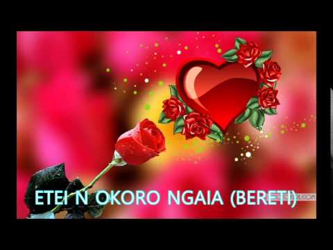 E TEI N OKORO NGAIA ( BERETI )