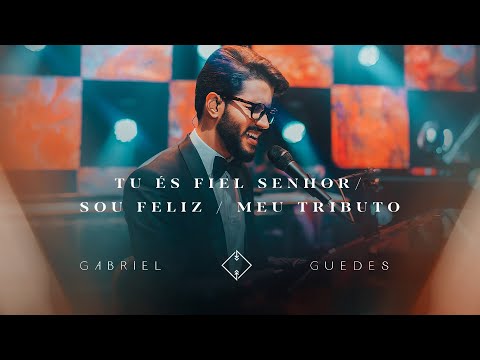 Tu És Fiel Senhor  Sou Feliz  Meu Tributo (ver. 2) - Gabriel Guedes