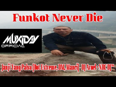 [Mukiday • OfficiaL™] • FUNKOT  SINGLE•Janji Yang Palsu  [Bot Extreme, DM, Manci] DJ Aroel • NRC DJ™