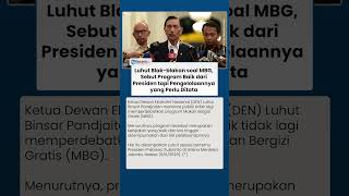 Luhut Blak-blakan soal MBG, Sebut Program Baik dari Presiden tapi Pengelolaannya yang Perlu Ditata
