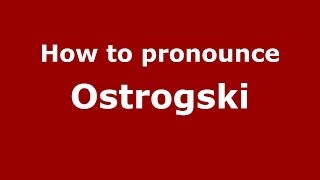 How to pronounce Ostrogski