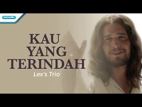 Lex's Trio - Kau Yang Terindah