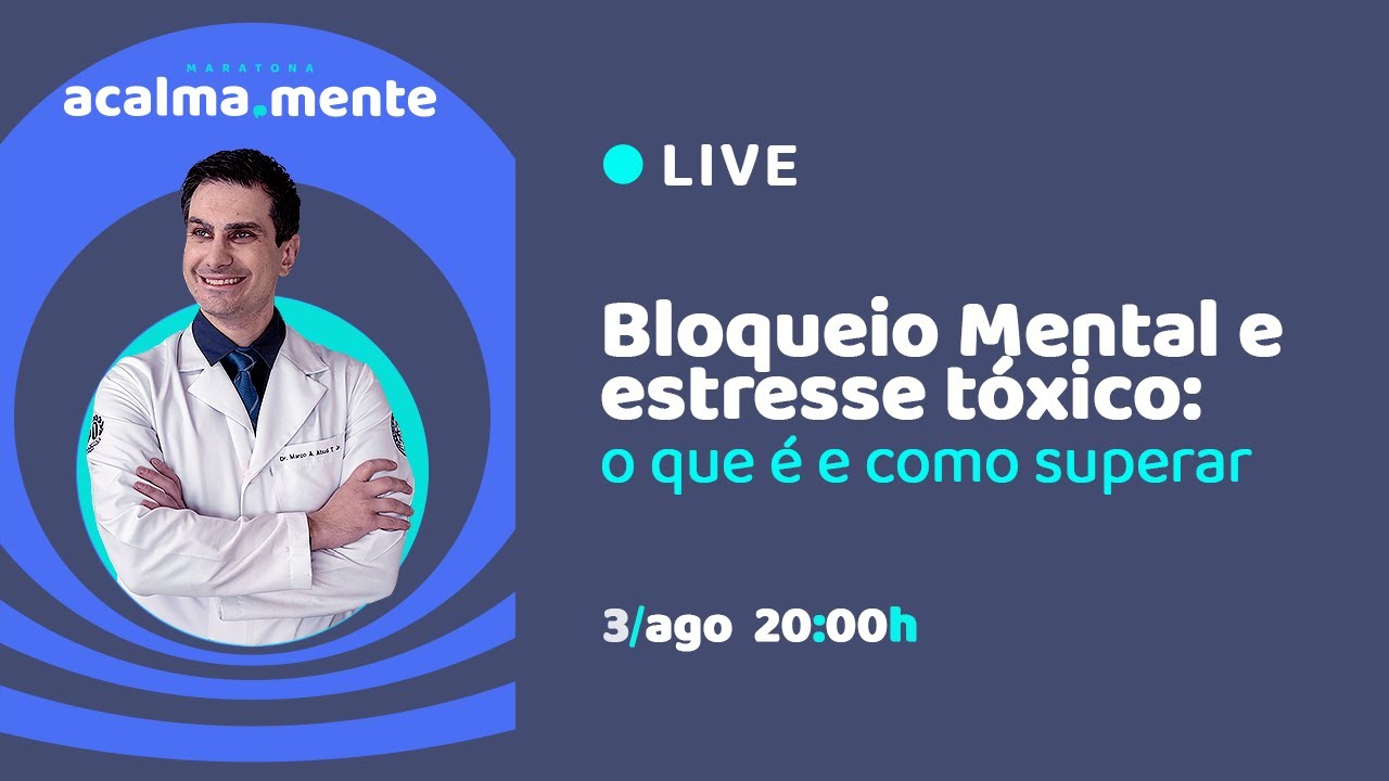 LIVE l Bloqueio mental e estresse tóxico: o que é e como superar
