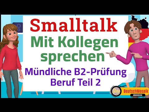 Smalltalk  Mit Kollegen sprechen Prüfung B2 Beruf DTB Teil 2 (zwei Beispiele)