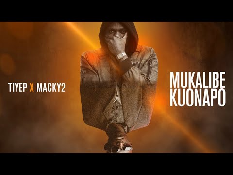 Tiye P Ft. Macky 2-Mukalibe Kuonapo-(official audio)