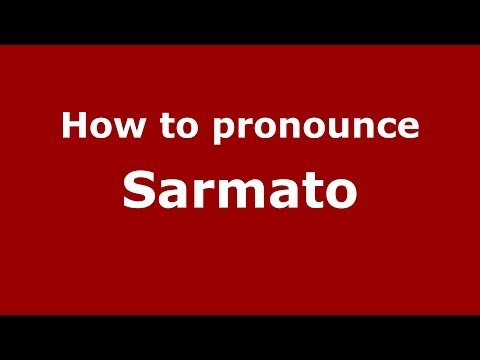 How to pronounce Sarmato (Italian/Italy) - PronounceNames.com