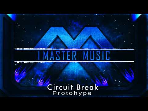 Protohype - Circuit Break