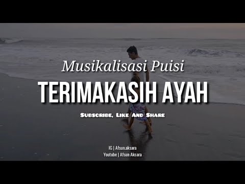 Puisi Untuk Ayah Bikin Nangis - Terimakasih | Musikalisasi |